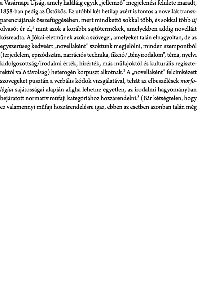 a Vas rnapi Ujs g, amely hal l ig egyik „jellemz ” megjelen si fel lete maradt, 1858 ban pedig az st k s. Ez ut bbi ...