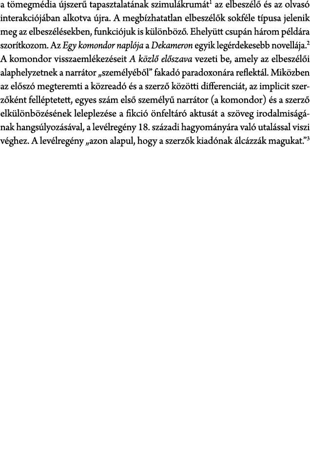 a t megm dia jszer  tapasztalat nak szimul krum t az elbesz l   s az olvas  interakci j ban alkotva  jra. A megb zha...