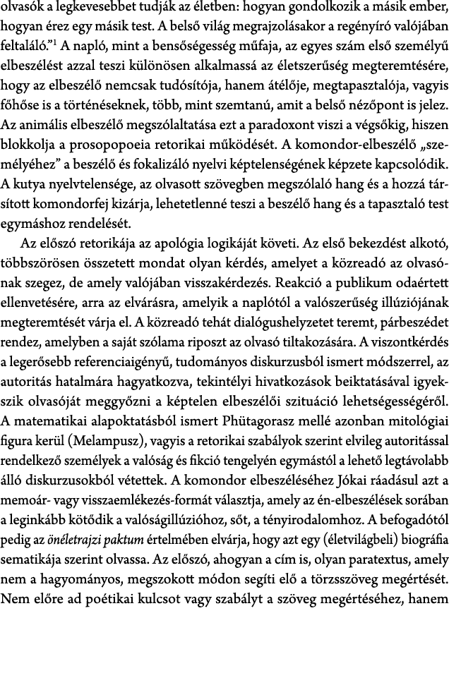 olvas k a legkevesebbet tudj k az letben: hogyan gondolkozik a m sik ember, hogyan  rez egy m sik test. A bels  vil ...