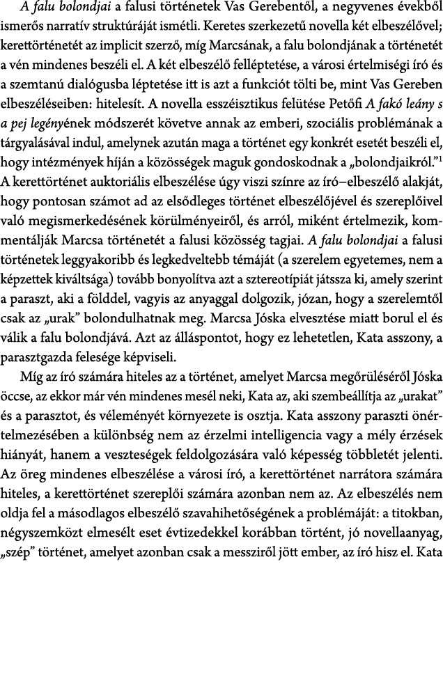 A falu bolondjai a falusi t rt netek Vas Gerebent l, a negyvenes vekb l ismer s narrat v strukt r j t ism tli. Keret...