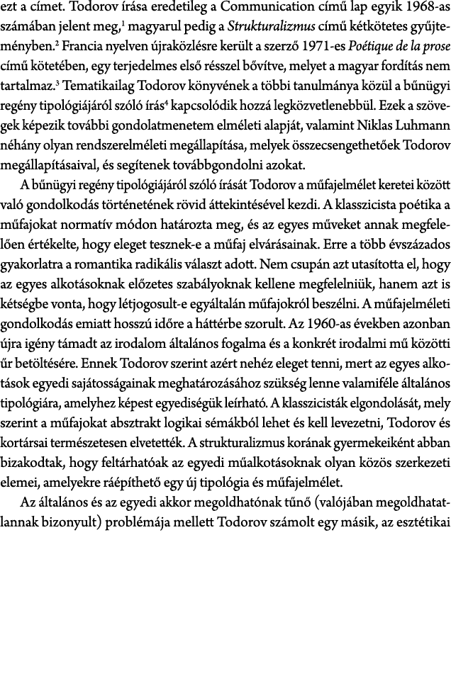 ezt a c met. Todorov r sa eredetileg a Communication c m  lap egyik 1968 as sz m ban jelent meg, magyarul pedig a St...