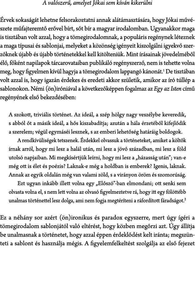 A val szer , amelyet J kai sem k v n kiker lni rvek sokas g t lehetne felsorakoztatni annak al t maszt s ra, hogy J ...