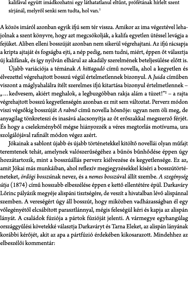 kalif val egy tt im dkozhatni egy l thatatlanul elt nt, pr f t nak h rlelt szent s rj n l, melyr l senki sem tudta, h...