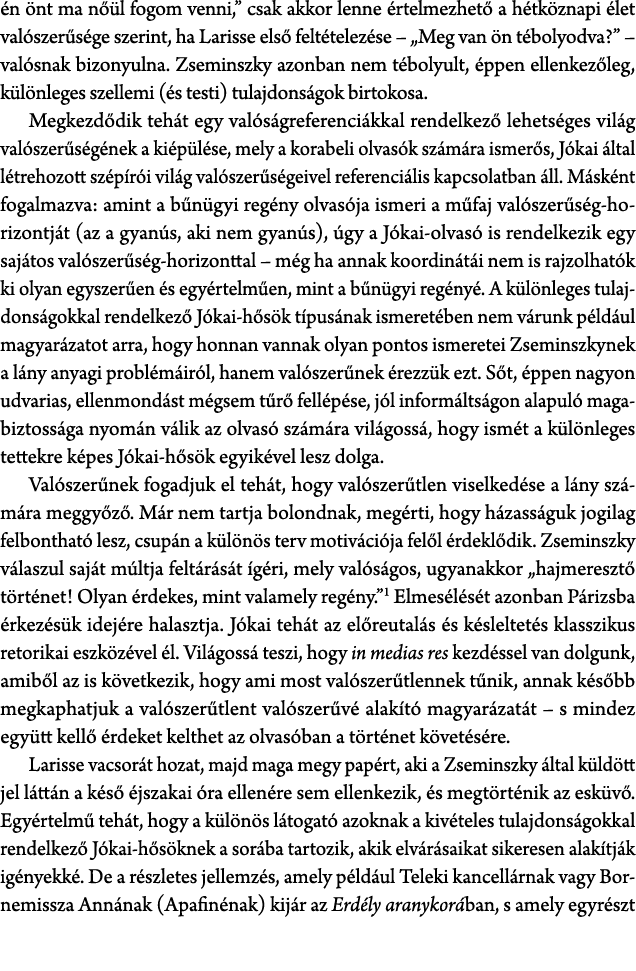  n nt ma n  l fogom venni,” csak akkor lenne  rtelmezhet  a h tk znapi  let val szer s ge szerint, ha Larisse els  f...
