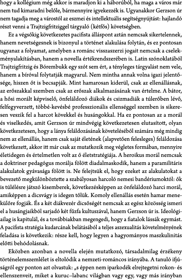 hogy a koll gium m g akkor is maradjon ki a h bor b l, ha maga a v ros m r nem tud kimaradni bel le, b rmennyire igye...