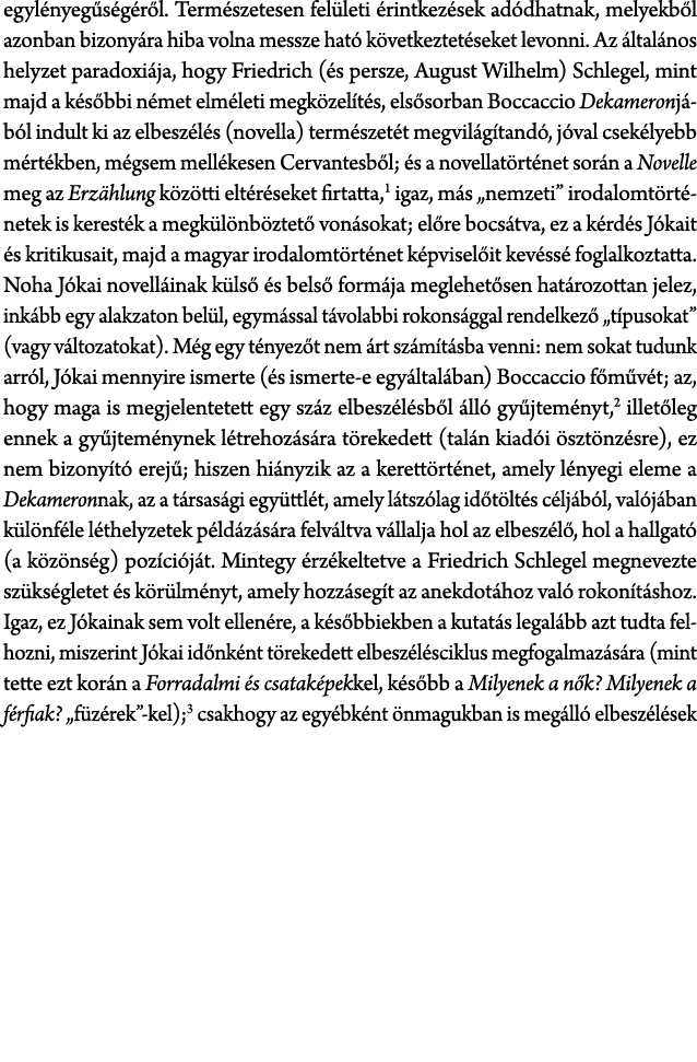 egyl nyeg s g r l. Term szetesen fel leti rintkez sek ad dhatnak, melyekb l azonban bizony ra hiba volna messze hat ...