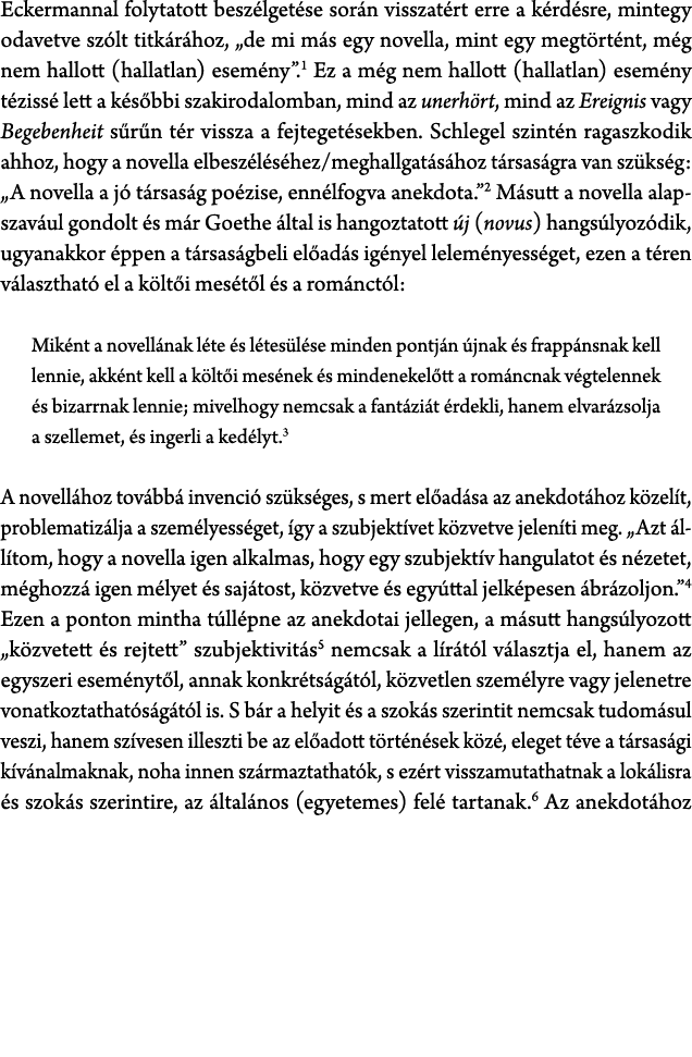 Eckermannal folytatott besz lget se sor n visszat rt erre a k rd sre, mintegy odavetve sz lt titk r hoz, „de mi m s e...