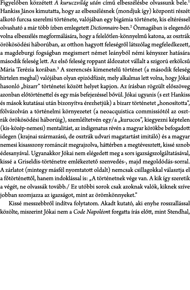 Figyel ben k zz tett A kuruczvil g ut n c m elbesz l sbe olvassunk bele. Hankiss J nos kimutatta, hogy az elbesz l s...