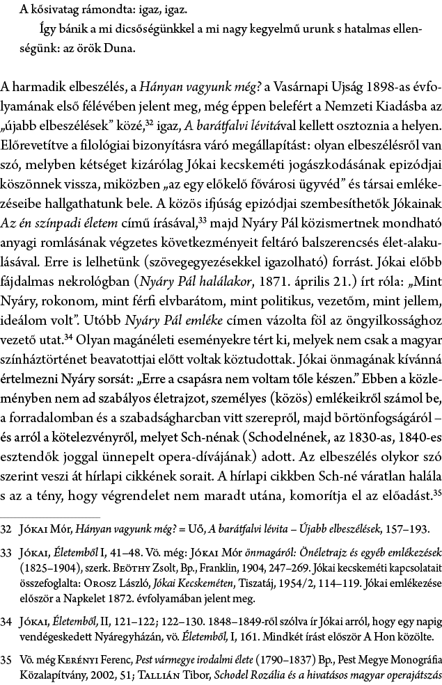 A k sivatag r mondta: igaz, igaz. gy b nik a mi dics s g nkkel a mi nagy kegyelm  urunk s hatalmas ellens g nk: az  ...