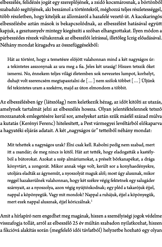 elbesz l s, felid z s jog t egy szerepl j nek, a zsid kocsm rosnak, a b rt nb l szabadul  seg t j nek, aki besz mol ...