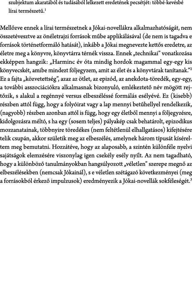 szubjektum akarat b l s tud s b l lelkezett eredet nek pecs tj t: t bb  kev sb  l rai term szet . Mell zve ennek a l...