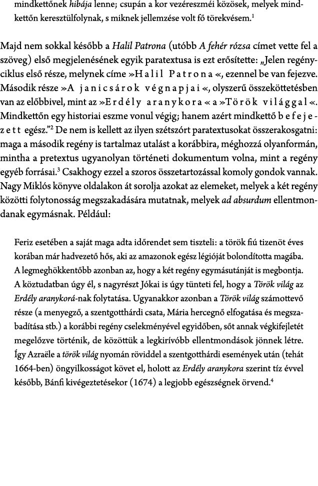 mindkett nek hib ja lenne; csup n a kor vez reszm i k z sek, melyek mindkett n kereszt lfolynak, s miknek jellemz se ...