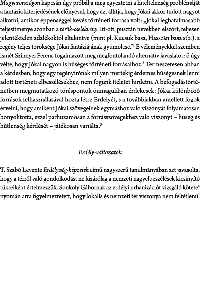 Magyarorsz gon kapcs n gy pr b lja meg egyeztetni a hiteltelens g probl m j t a fant zia kiterjed s nek el ny vel, h...