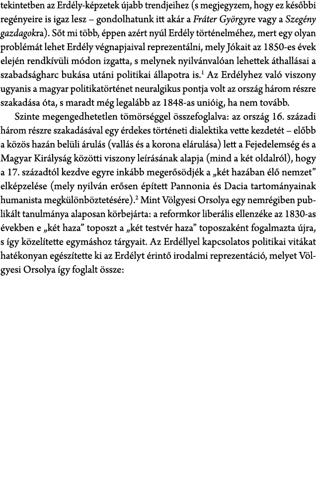 tekintetben az Erd ly k pzetek jabb trendjeihez (s megjegyzem, hogy ez k s bbi reg nyeire is igaz lesz – gondolhatun...