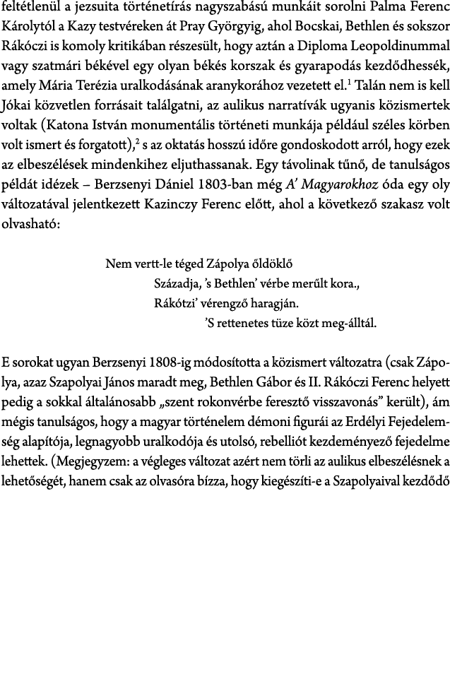 felt tlen l a jezsuita t rt net r s nagyszab s munk it sorolni Palma Ferenc K rolyt l a Kazy testv reken  t Pray Gy ...