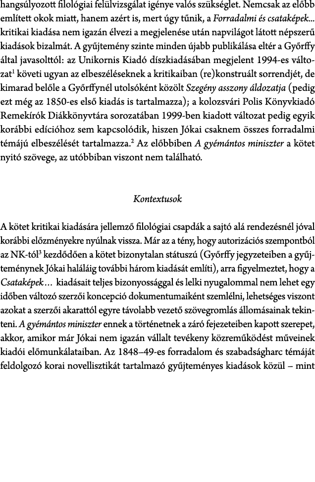 hangs lyozott filol giai fel lvizsg lat ig nye val s sz ks glet. Nemcsak az el bb eml tett okok miatt, hanem az rt is...