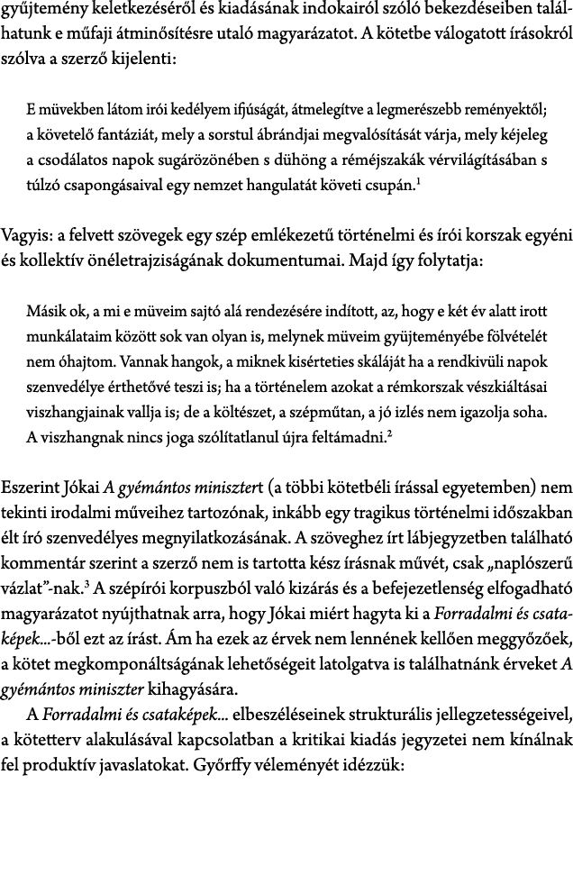 gy jtem ny keletkez s r l s kiad s nak indokair l sz l  bekezd seiben tal lhatunk e m faji  tmin s t sre utal  magya...