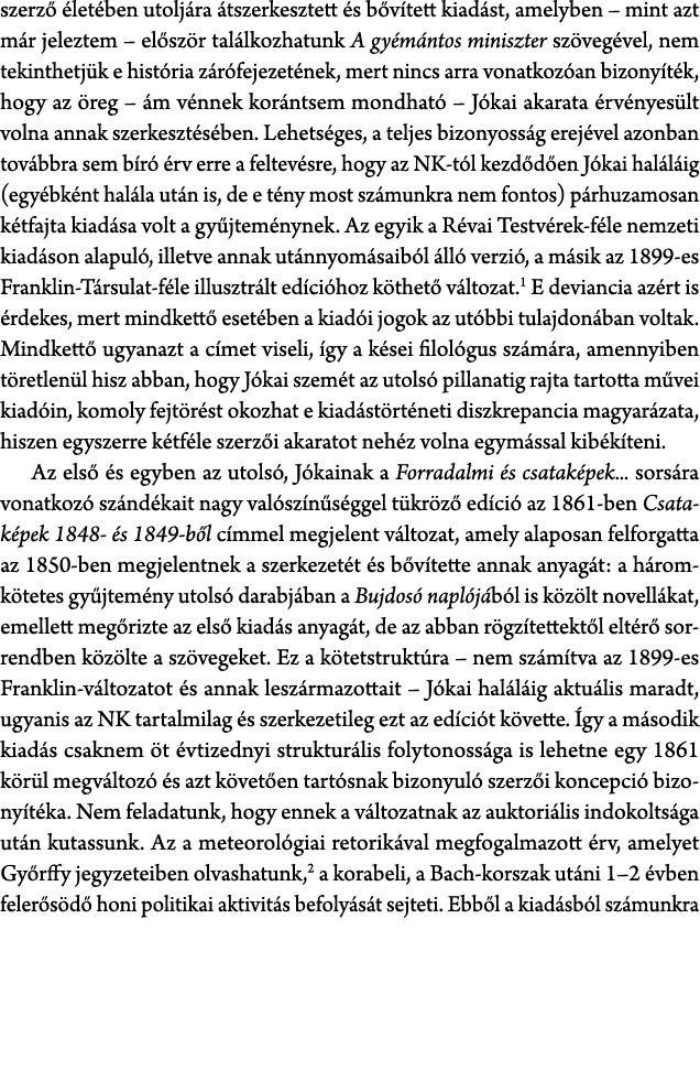 szerz  let ben utolj ra  tszerkesztett  s b v tett kiad st, amelyben – mint azt m r jeleztem – el sz r tal lkozhatun...