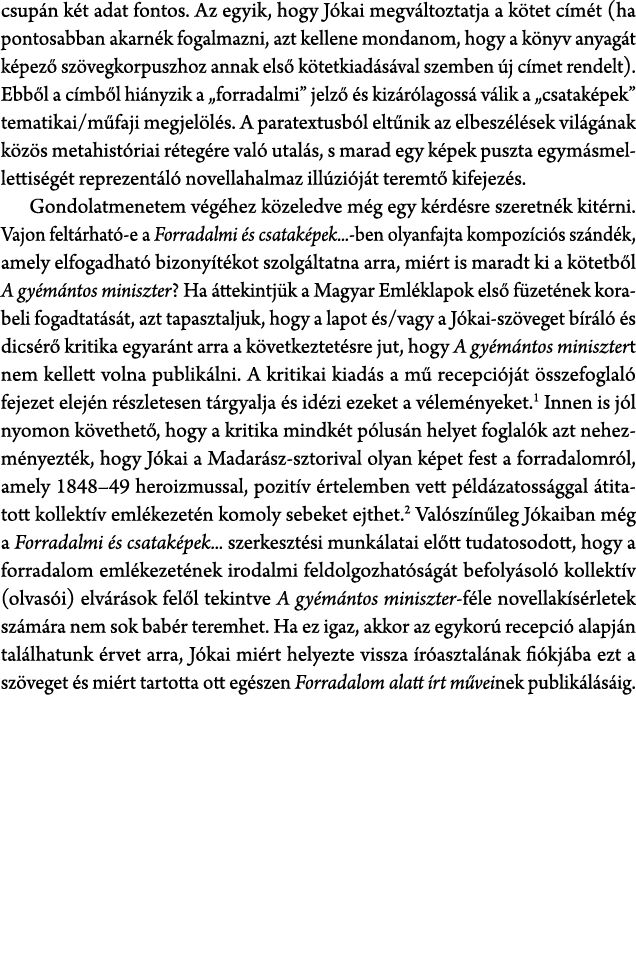 csup n k t adat fontos. Az egyik, hogy J kai megv ltoztatja a k tet c m t (ha pontosabban akarn k fogalmazni, azt kel...