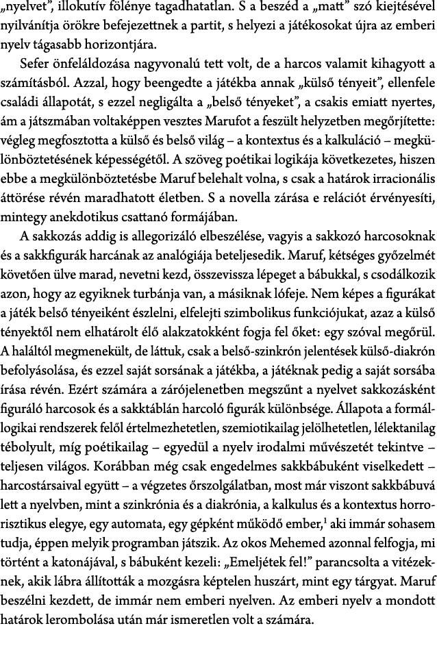 „nyelvet”, illokut v f l nye tagadhatatlan. S a besz d a „matt” sz kiejt s vel nyilv n tja  r kre befejezettnek a pa...