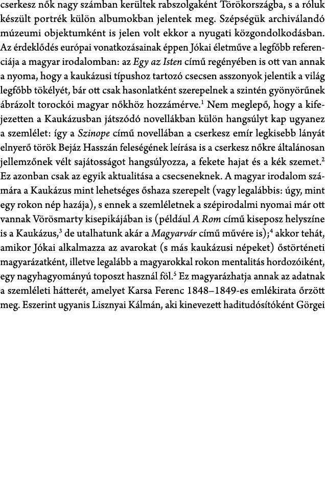 cserkesz n k nagy sz mban ker ltek rabszolgak nt T r korsz gba, s a r luk k sz lt portr k k l n albumokban jelentek m...