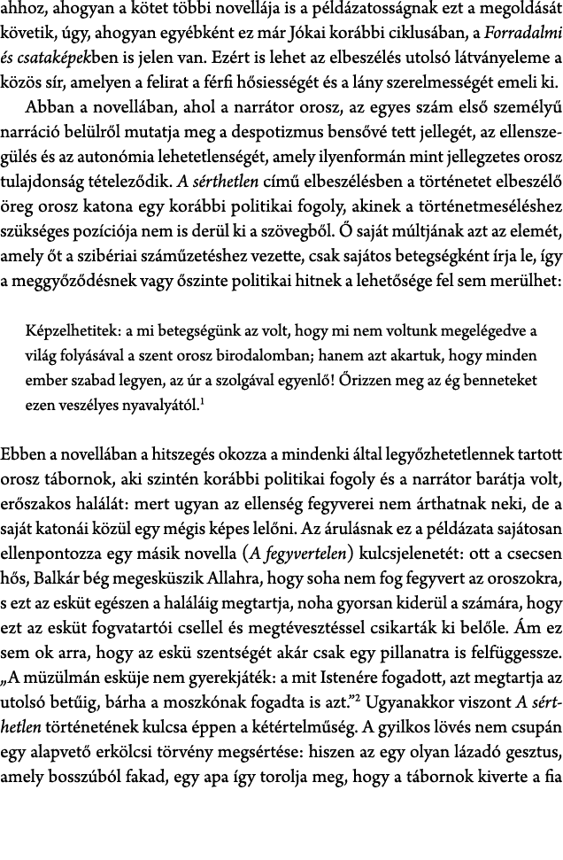 ahhoz, ahogyan a k tet t bbi novell ja is a p ld zatoss gnak ezt a megold s t k vetik, gy, ahogyan egy bk nt ez m r ...