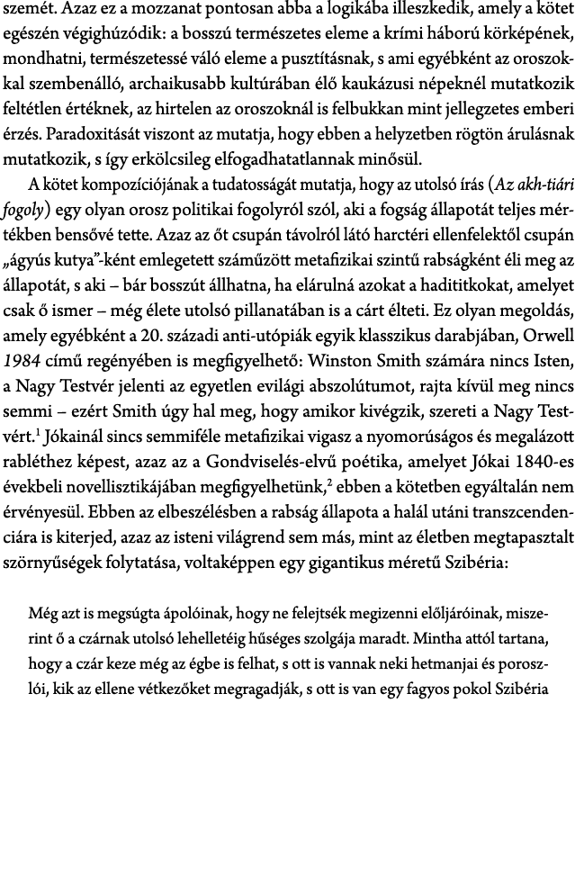 szem t. Azaz ez a mozzanat pontosan abba a logik ba illeszkedik, amely a k tet eg sz n v gigh z dik: a bossz term sz...