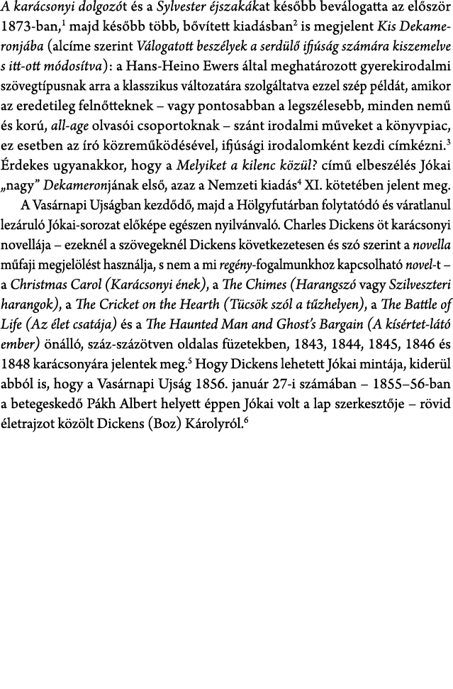 A kar csonyi dolgoz t s a Sylvester  jszak kat k s bb bev logatta az el sz r 1873 ban, majd k s bb t bb, b v tett ki...