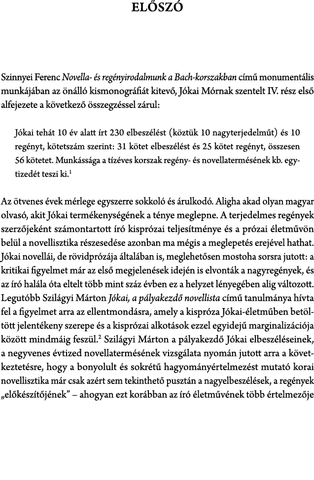 El sz Szinnyei Ferenc Novella  s reg nyirodalmunk a Bach korszakban c m  monument lis munk j ban az  n ll  kismonogr...