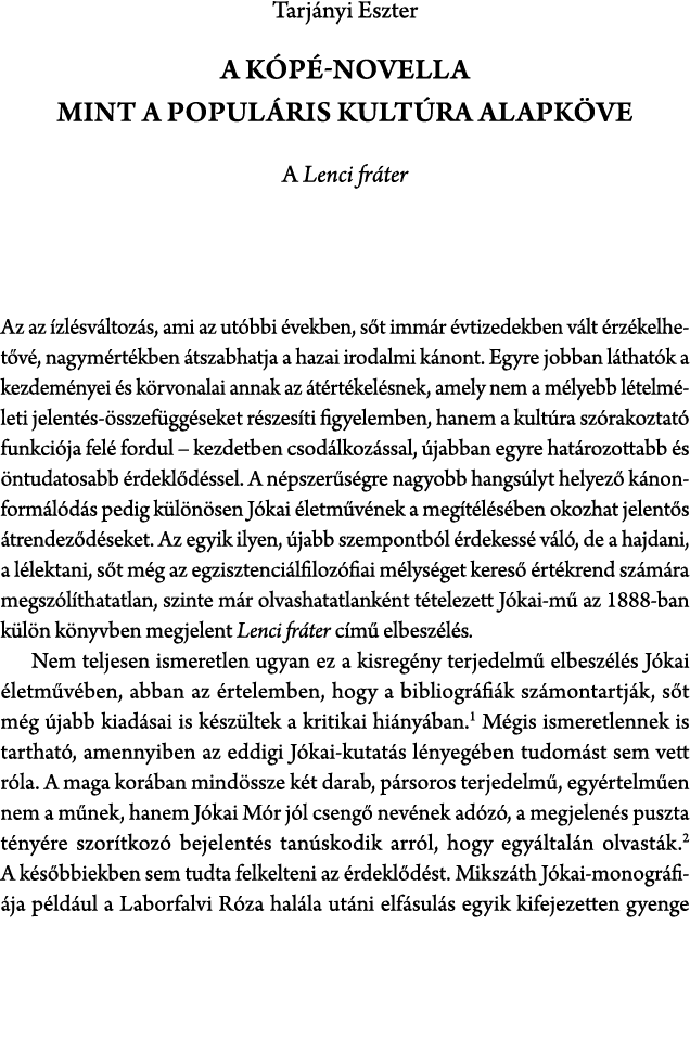 Tarj nyi Eszter A k p novella mint a popul ris kult ra alapk ve A Lenci fr ter Az az  zl sv ltoz s, ami az ut bbi  ...