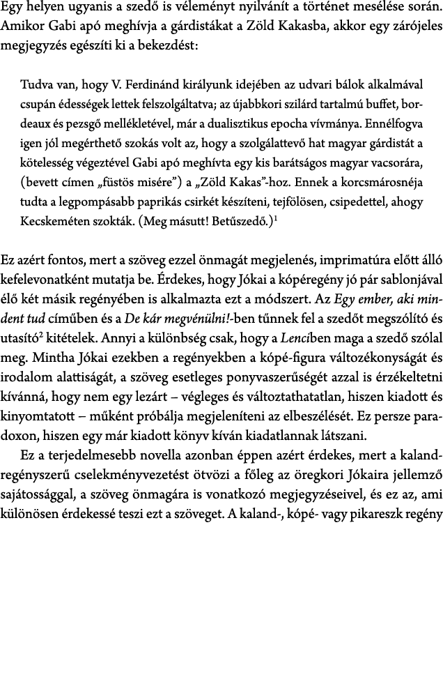 Egy helyen ugyanis a szed is v lem nyt nyilv n t a t rt net mes l se sor n. Amikor Gabi ap  megh vja a g rdist kat a...