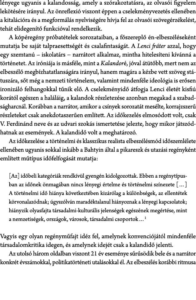 l nyege ugyanis a kalandoss g, amely a sz rakoztat sra, az olvas i figyelem lek t s re ir nyul. Az nreflexi  viszont...