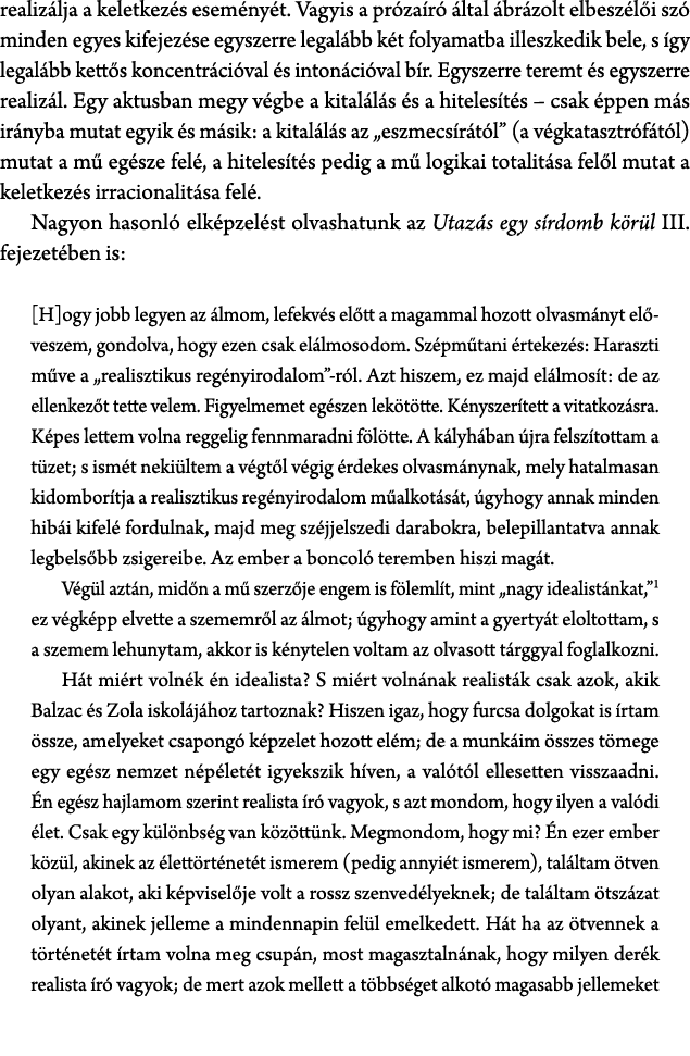 realiz lja a keletkez s esem ny t. Vagyis a pr za r  ltal  br zolt elbesz l i sz  minden egyes kifejez se egyszerre ...