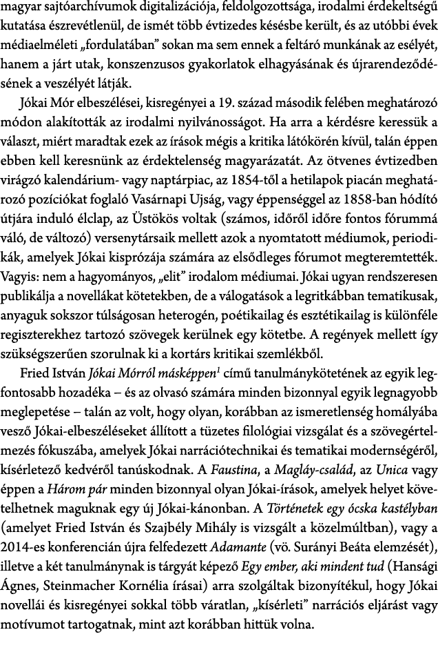 magyar sajt arch vumok digitaliz ci ja, feldolgozotts ga, irodalmi rdekelts g  kutat sa  szrev tlen l, de ism t t bb...