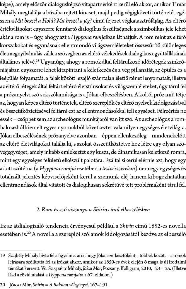 k pe), amely el sz r dial gusk pz vitapartnerk nt ker l el  akkor, amikor Tim r Mih ly megtal lja a b z ba rejtett k...