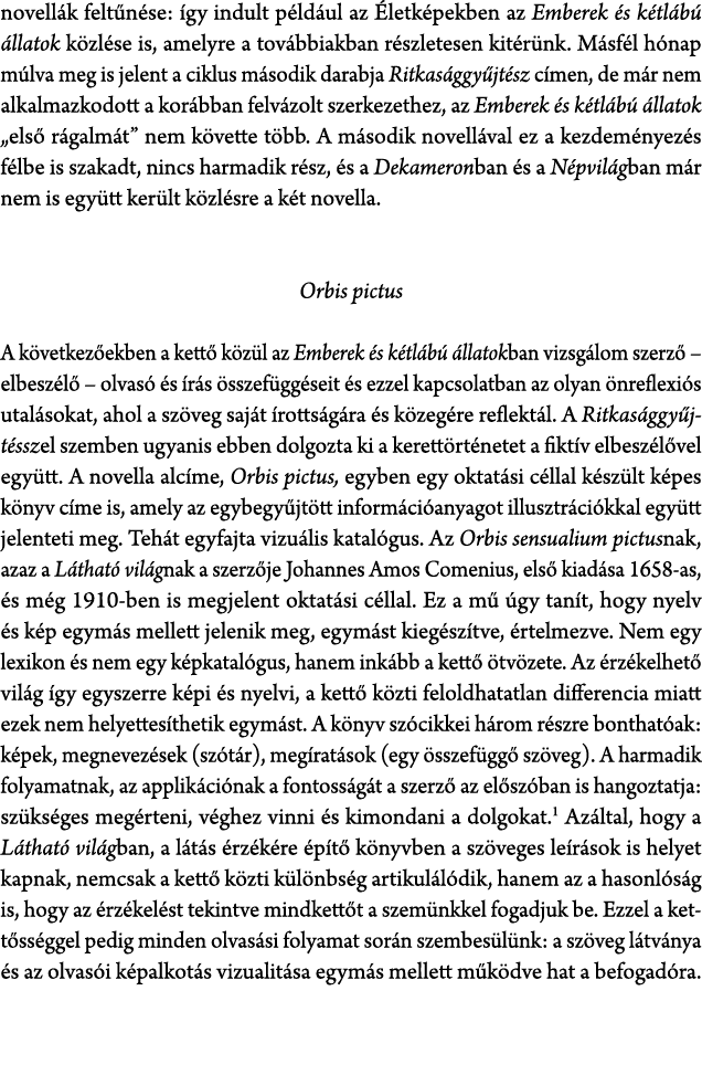 novell k felt n se: gy indult p ld ul az  letk pekben az Emberek  s k tl b   llatok k zl se is, amelyre a tov bbiakb...