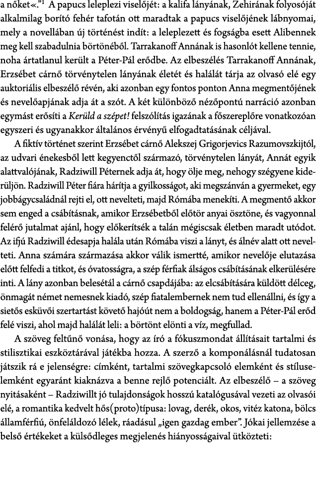 a n ket«.” A papucs leleplezi visel j t: a kalifa l ny nak, Zehir nak folyos j t alkalmilag bor t feh r tafot n ott ...
