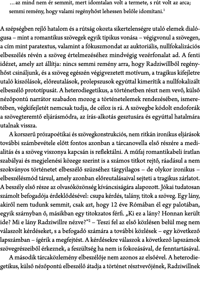 …az mind nem r semmit, mert idomtalan volt a termete, s r t volt az arca; semmi rem ny, hogy valami reg nyh st lehes...