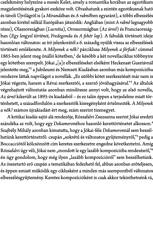 cselekm ny helysz ne a mes s Kelet, amely a romantika kor ban az egzotikum megjelen t s nek gyakori eszk ze volt. Olv...