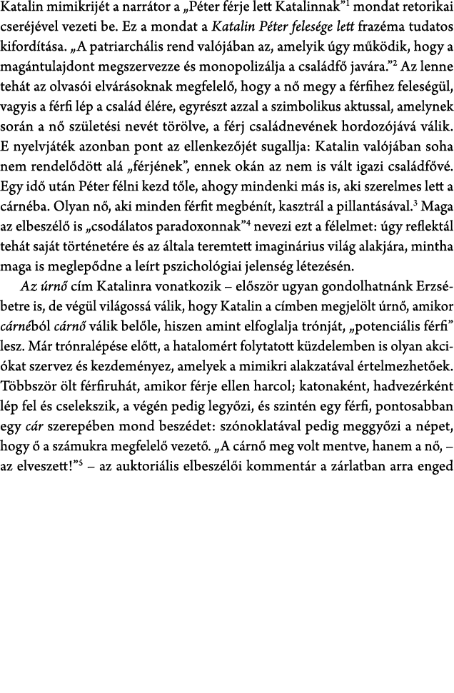 Katalin mimikrij t a narr tor a „P ter f rje lett Katalinnak” mondat retorikai cser j vel vezeti be. Ez a mondat a Ka...