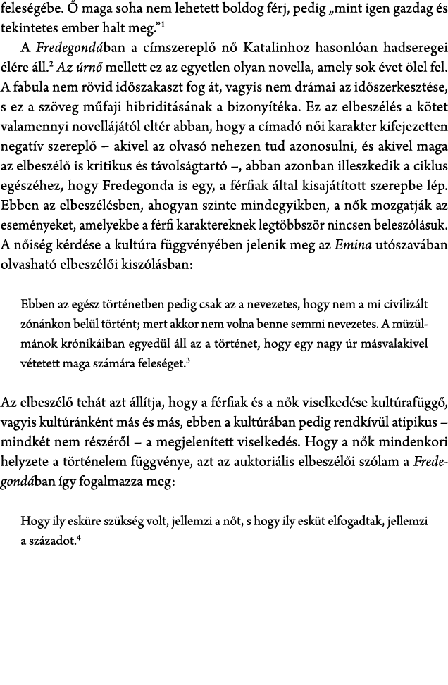feles g be.  maga soha nem lehetett boldog f rj, pedig „mint igen gazdag  s tekintetes ember halt meg.” A Fredegond ...