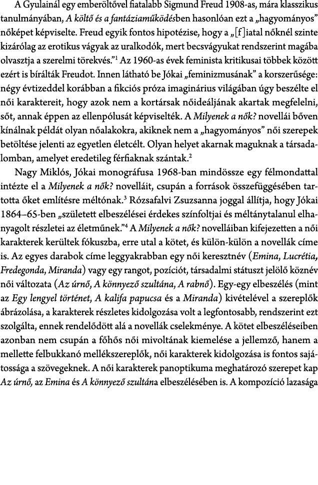 A Gyulain l egy ember lt vel fiatalabb Sigmund Freud 1908 as, m ra klasszikus tanulm ny ban, A k lt  s a fant ziam k...