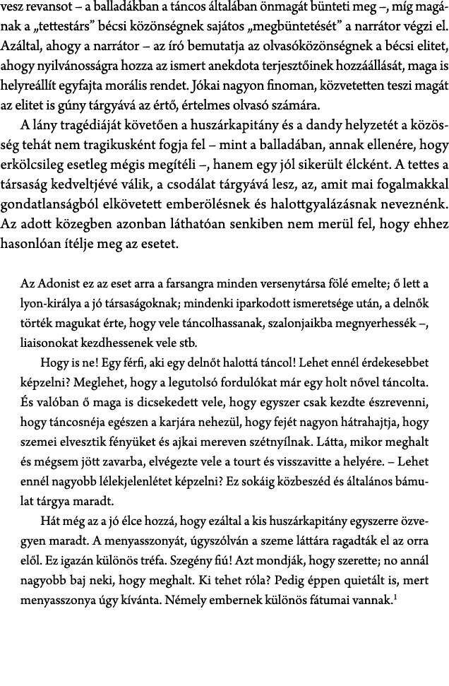 vesz revansot – a ballad kban a t ncos ltal ban  nmag t b nteti meg –, m g mag nak a „tettest rs” b csi k z ns gnek ...