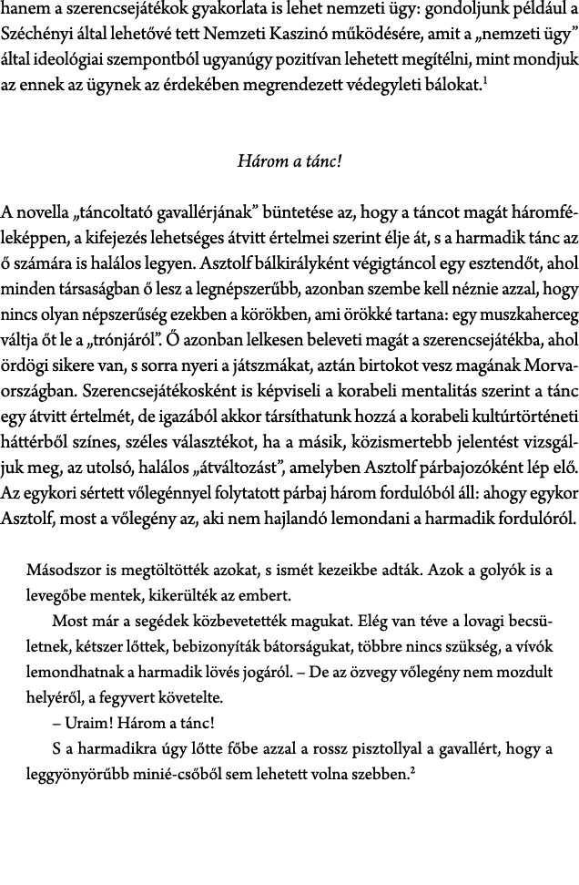 hanem a szerencsej t kok gyakorlata is lehet nemzeti gy: gondoljunk p ld ul a Sz ch nyi  ltal lehet v  tett Nemzeti ...