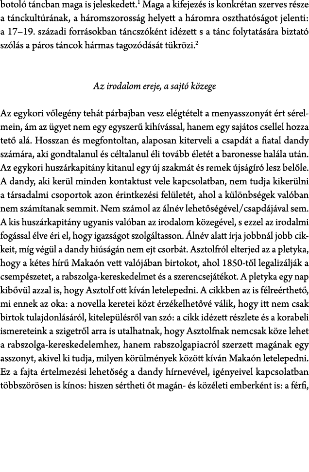 botol t ncban maga is jeleskedett. Maga a kifejez s is konkr tan szerves r sze a t nckult r nak, a h romszoross g he...