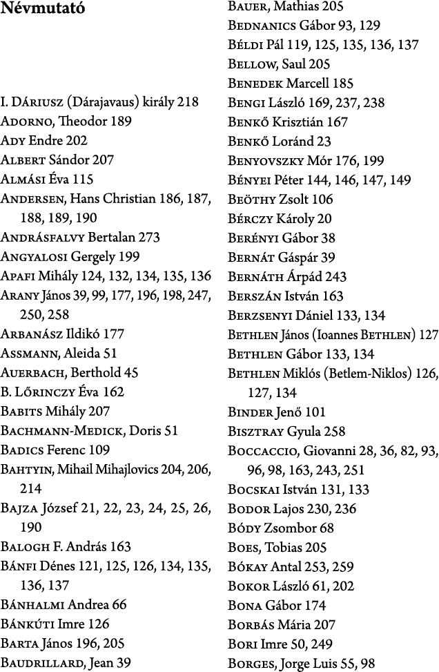 N vmutat I. D riusz (D rajavaus) kir ly 218 Adorno, Theodor 189 Ady Endre 202 Albert S ndor 207 Alm si  va 115 Ander...